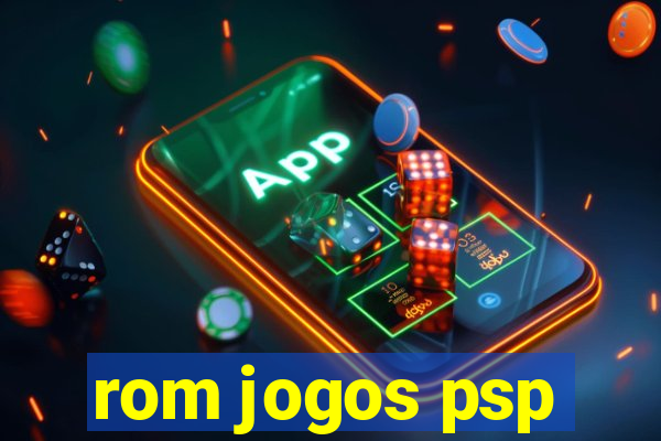 rom jogos psp